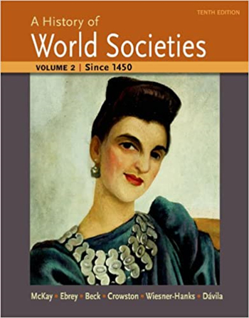 A History of World Societies, Volume 2: Since 1450 10th Edition