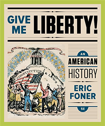 Give Me Liberty!: An American History 5th Edition eTextbook by Eric Foner
