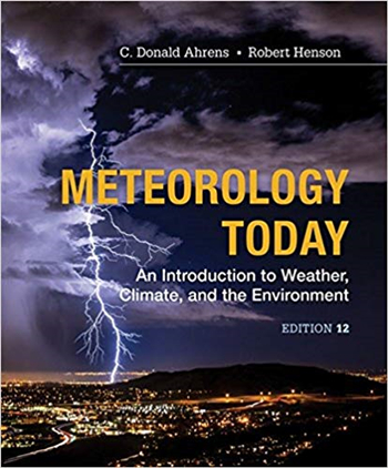 Meteorology Today: An Introduction to Weather, Climate and the Environment 12th Edition