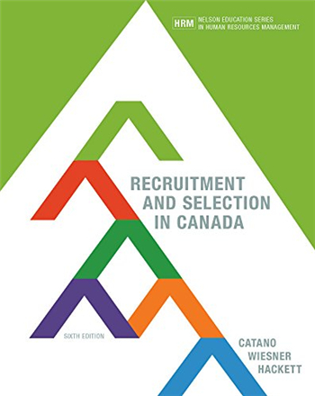 Recruitment and Selection in Canada, 6th Edition eTextbook by Catano, Wiesner, Hackett