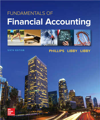 Fundamentals of Financial Accounting, 6th Edition eTextbook by Fred Phillips, Robert Libby, Patricia Libby