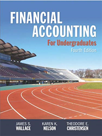 Financial Accounting for Undergraduates 4th Edition eTextbook by Wallace, Nelson, Christensen