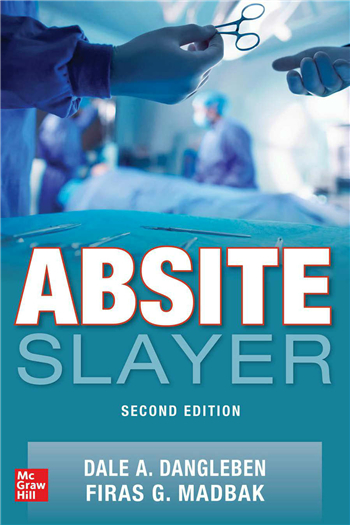 ABSITE Slayer, 2nd Edition eTextbook by Dale A. Dangleben, James Lee, Firas Madbak