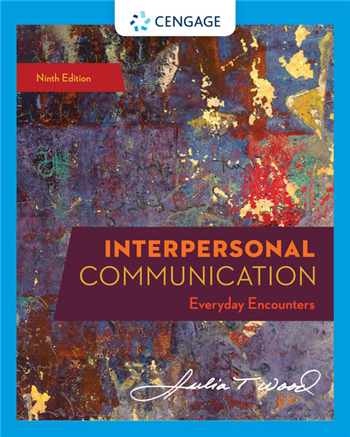 Interpersonal Communication: Everyday Encounters 9th Edition eTextbook by Julia T. Wood