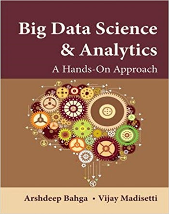 Big Data Science & Analytics: A Hands-On Approach eTextbook by Arshdeep Bahga, Vijay Madisetti