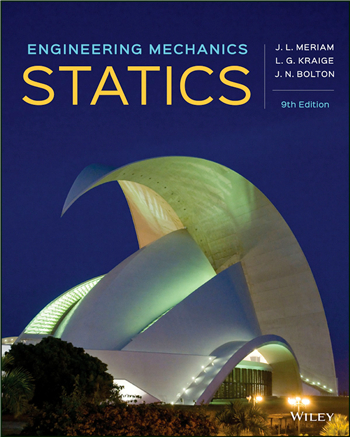 Engineering Mechanics: Statics, 9th Edition eTextbook by James L. Meriam, L. G. Kraige, J. N. Bolton